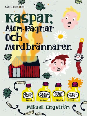 cover image of Kaspar, Atom-Ragnar och mordbrännaren